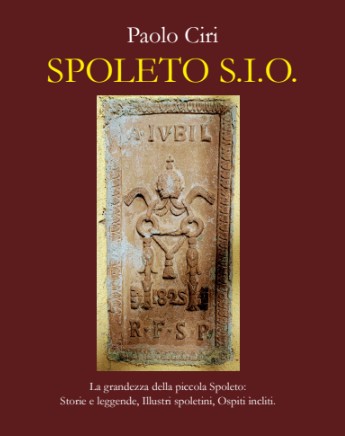 Paolo Ciri presenta “Spoleto S.I.O.” – La grandezza della piccola Spoleto